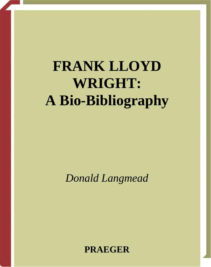 Frank Lloyd Wright: A Bio-Bibliography by Donald Langmead