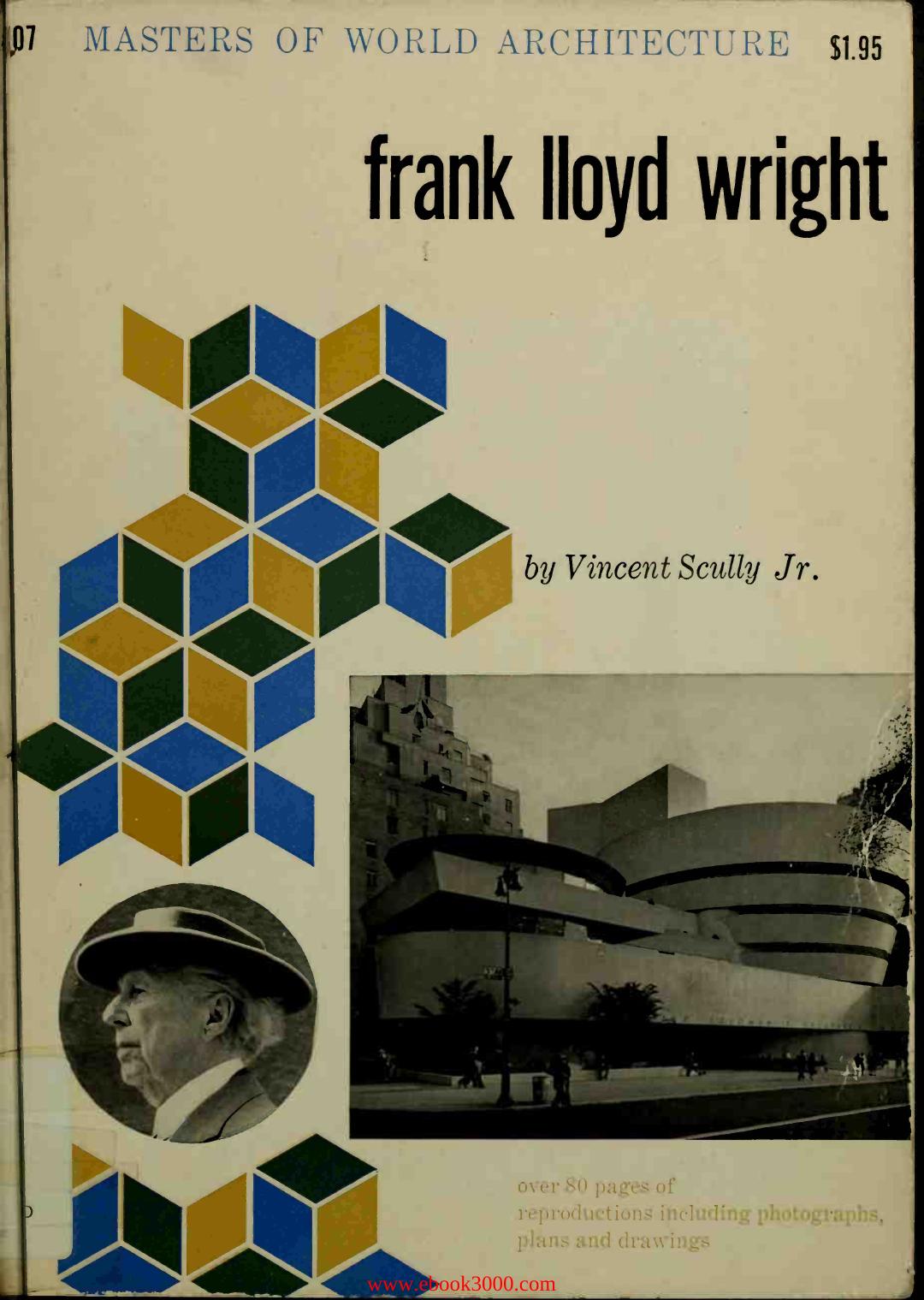 Frank Lloyd Wright: America's Master Architect by Unknow