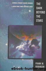 Frank M. Robinson by The Dark Beyond the Stars