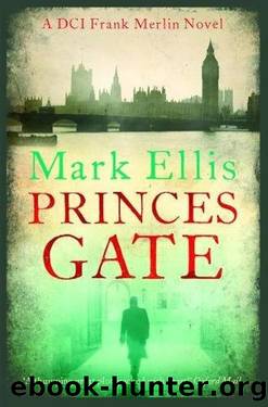 Frank Merlin 01 Princes Gate aka The Embassy Murders by Mark Ellis