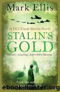 Frank Merlin 02 Stalin's Gold aka In the Shadows of the Blitz by Mark Ellis