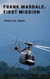 Frank Wasdale: First Mission by Chris Lee Jones