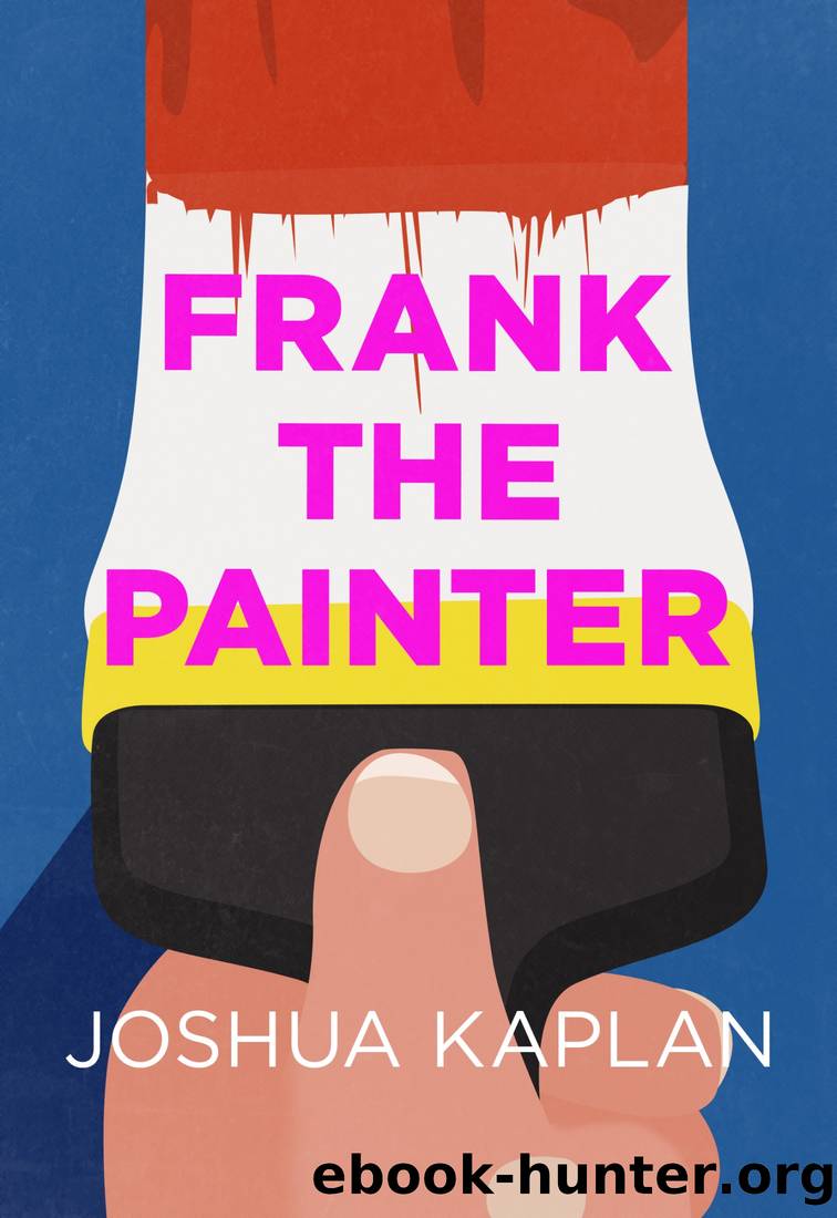 Frank the Painter by Joshua Kaplan