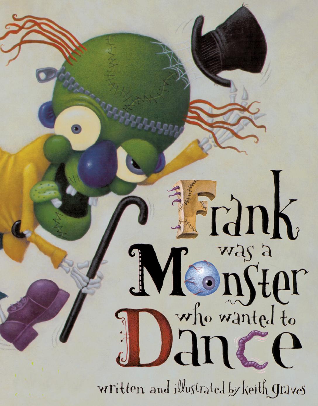 Frank was a monster who wanted to dance by Keith Graves