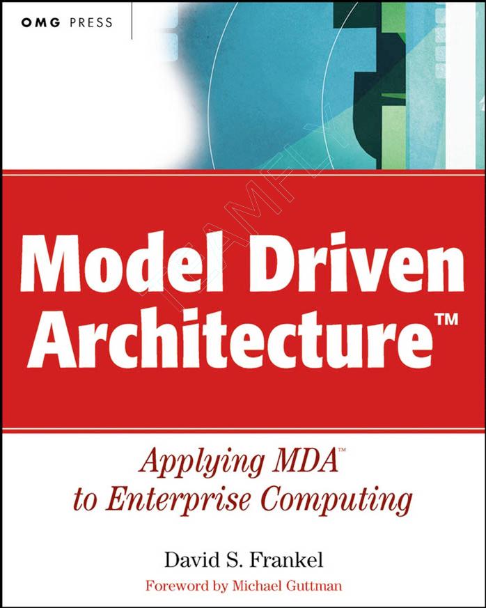 Frankel D., Guttman M. by Model Driven Architecture. Applying MDA to Enterprise Computing(2002)(328)