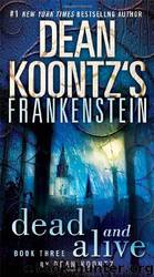Frankenstein 3 - Dead and Alive by Koontz Dean