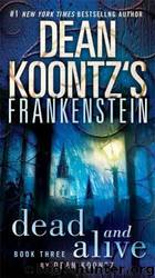 Frankenstein Dead and Alive: A Novel by Dean Koontz
