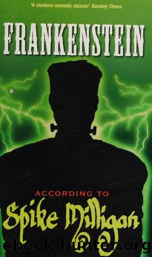 Frankenstein according to Spike Milligan. by Spike Milligan