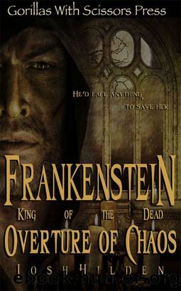 Frankenstein, King of the Dead Book 1: Overture of Chaos by Josh Hilden