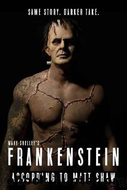 Frankenstein_According To Matt Shaw by Matt Shaw & Mary Shelley