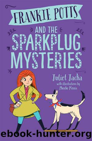 Frankie Potts and the Sparkplug Mysteries by Juliet Jacka