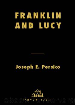 Franklin & Lucy by Joseph E. Persico