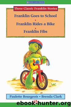 Franklin Goes to School, Franklin Rides a Bike, and Franklin Fibs by Paulette Bourgeois
