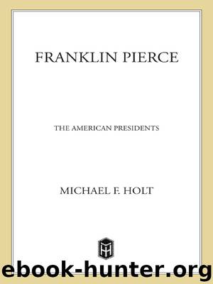 Franklin Pierce by Michael F. Holt