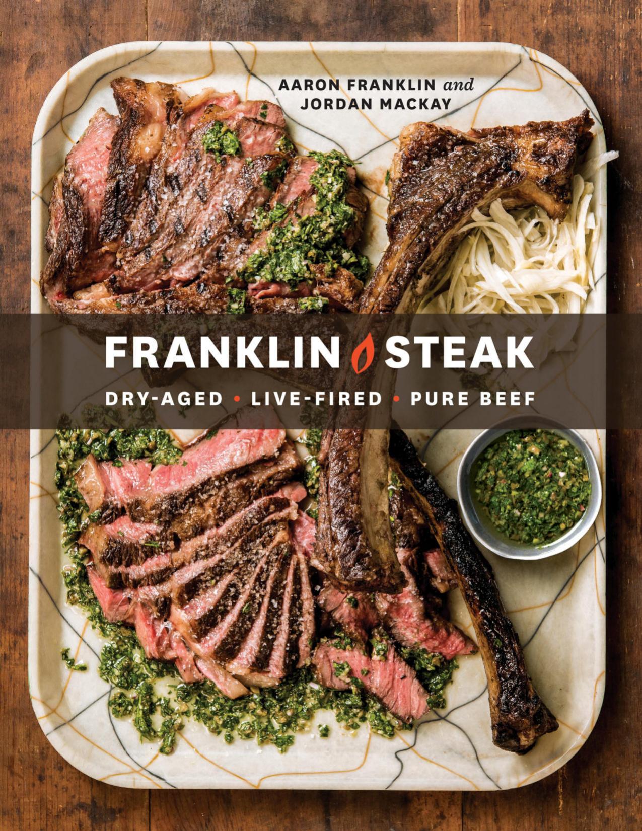 Franklin Steak by Aaron Franklin & Jordan Mackay