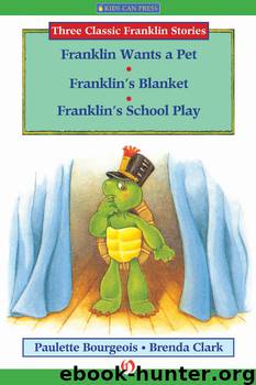 Franklin Wants a Pet, Franklin's Blanket, and Franklin's School Play by Brenda Clark