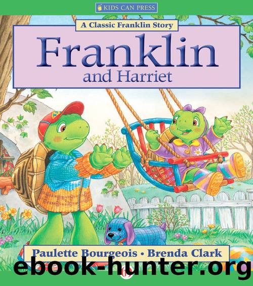 Franklin and Harriet by Paulette Bourgeois