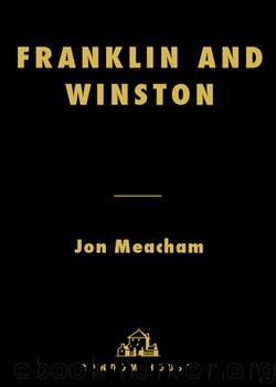 Franklin and Winston: An Intimate Portrait of an Epic Friendship by Jon Meacham