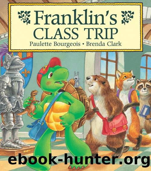 Franklin's Class Trip by Paulette Bourgeois