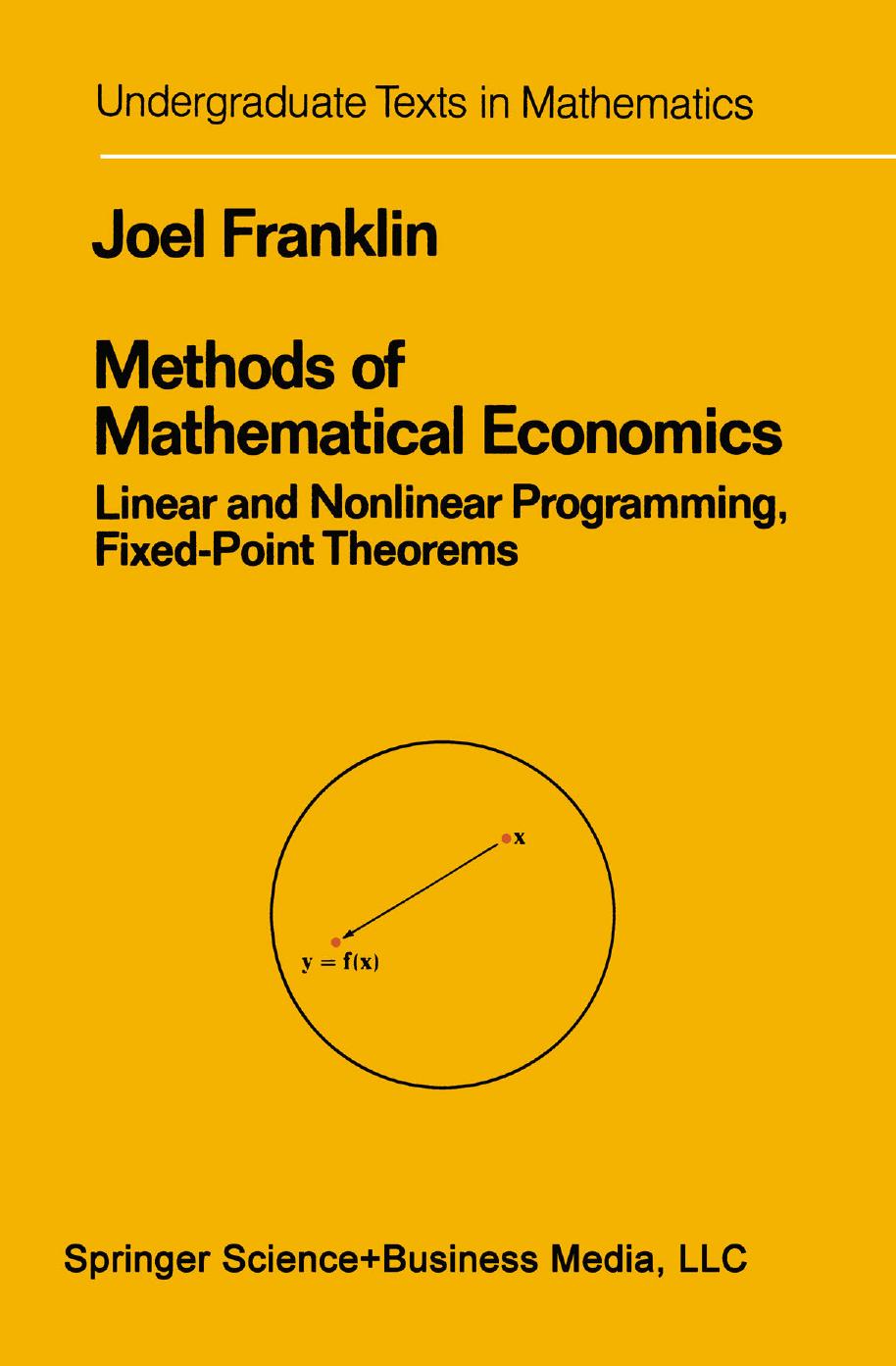 Franklin, Joel (1980). Methods of Mathematical Economics Linear and Nonlinear Programming. Fixed-Point Theorems by Unknown