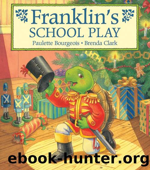 Franklinâs School Play by Paulette Bourgeois