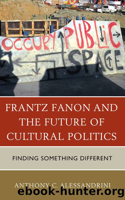 Frantz Fanon and the Future of Cultural Politics by Alessandrini Anthony C.;