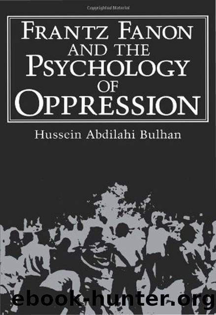 Frantz Fanon and the Psychology of Oppression by Hussein Abdilahi Bulhan by Unknown
