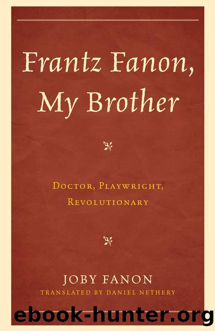 Frantz Fanon, My Brother by Nethery Daniel;Fanon Joby;