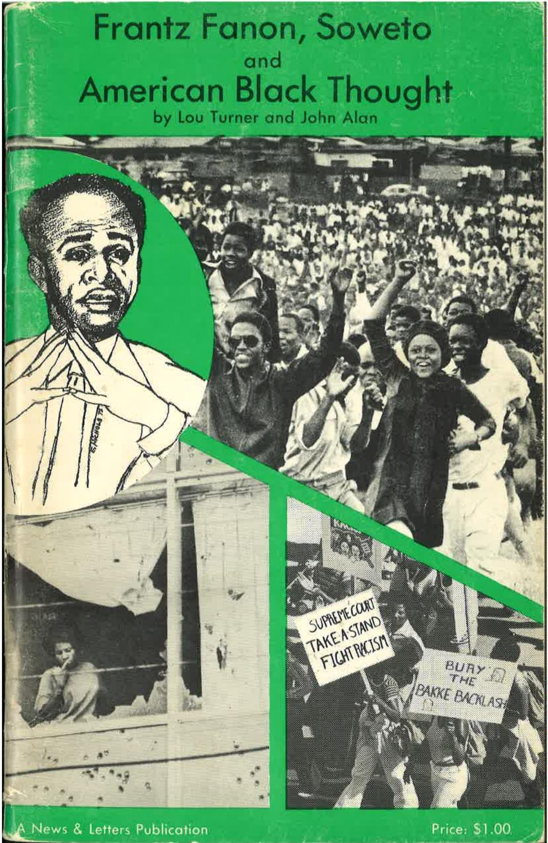 Frantz Fanon, Soweto and American Black Thought by Lou Turner; John Alan; Charles Denby; Raya Dunayevskaya