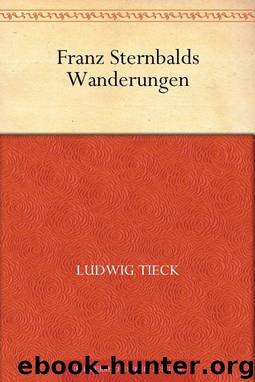 Franz Sternbalds Wanderungen by Tieck Ludwig