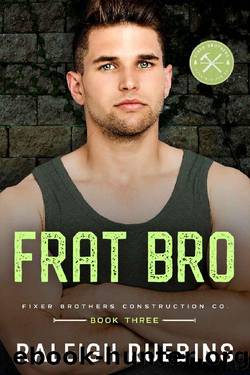 Frat Bro (Fixer Brothers Construction Co Book 3) by Raleigh Ruebins