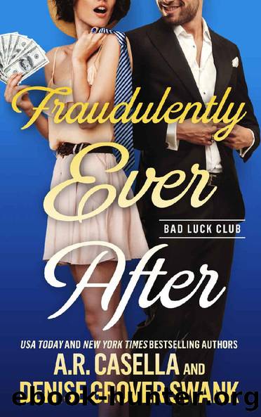 Fraudulently Ever After by A.R. Casella & Denise Grover Swank