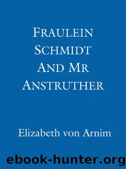 Fraulein Schmidt and Mr Anstruther (9780349005225) by Von Arnim Elizabeth