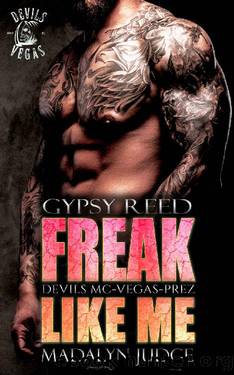 Freak Like Me (DEVILS MC Book 1) by Gypsy Reed & Madalyn Judge