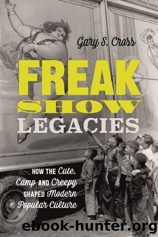 Freak Show Legacies by Gary Cross