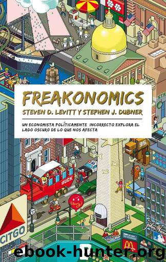 Freakonomics (B DE BOOKS) (Zeta Lujo Navidad 2009) (Spanish Edition) by Dubner Stephen J. & Levitt Steven D. & CUSSET ANDREA MONTERO