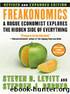 Freakonomics Rev Ed: (and Other Riddles of Modern Life) by Levitt Steven D. & Dubner Stephen J