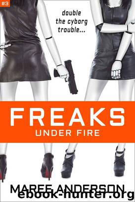 Freaks Under Fire by Maree Anderson