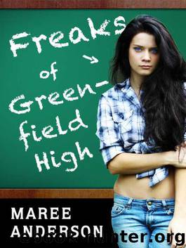 Freaks of Greenfield High by Anderson Maree