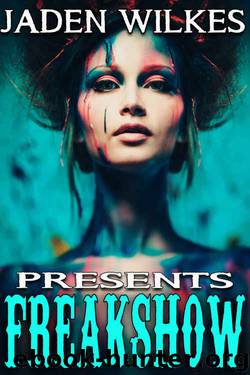 Freakshow by Jaden Wilkes