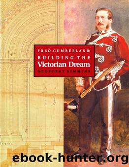 Fred Cumberland: Building the Victorian Dream by Geoffrey Simmins