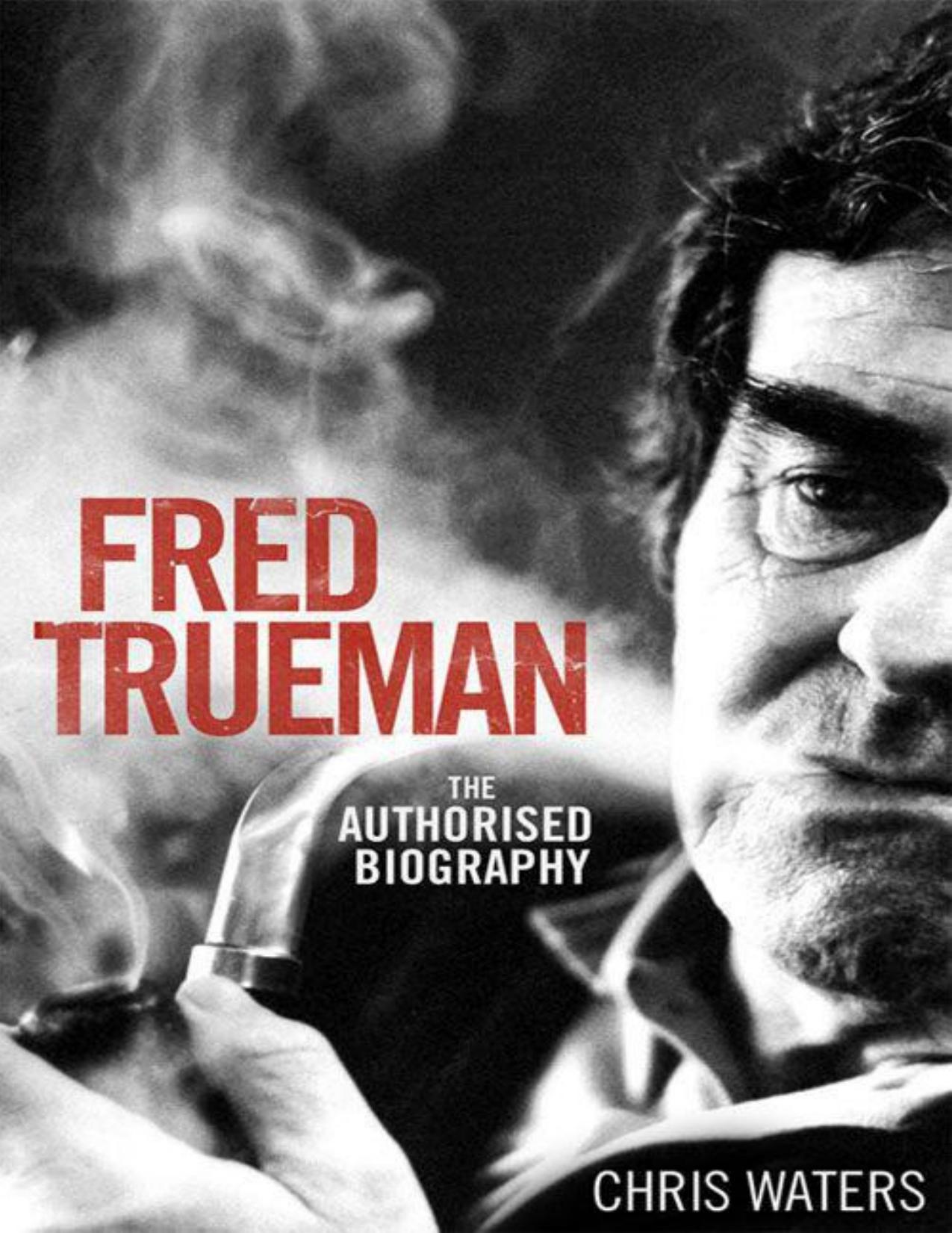 Fred Trueman: The Authorised Biography by Waters Chris