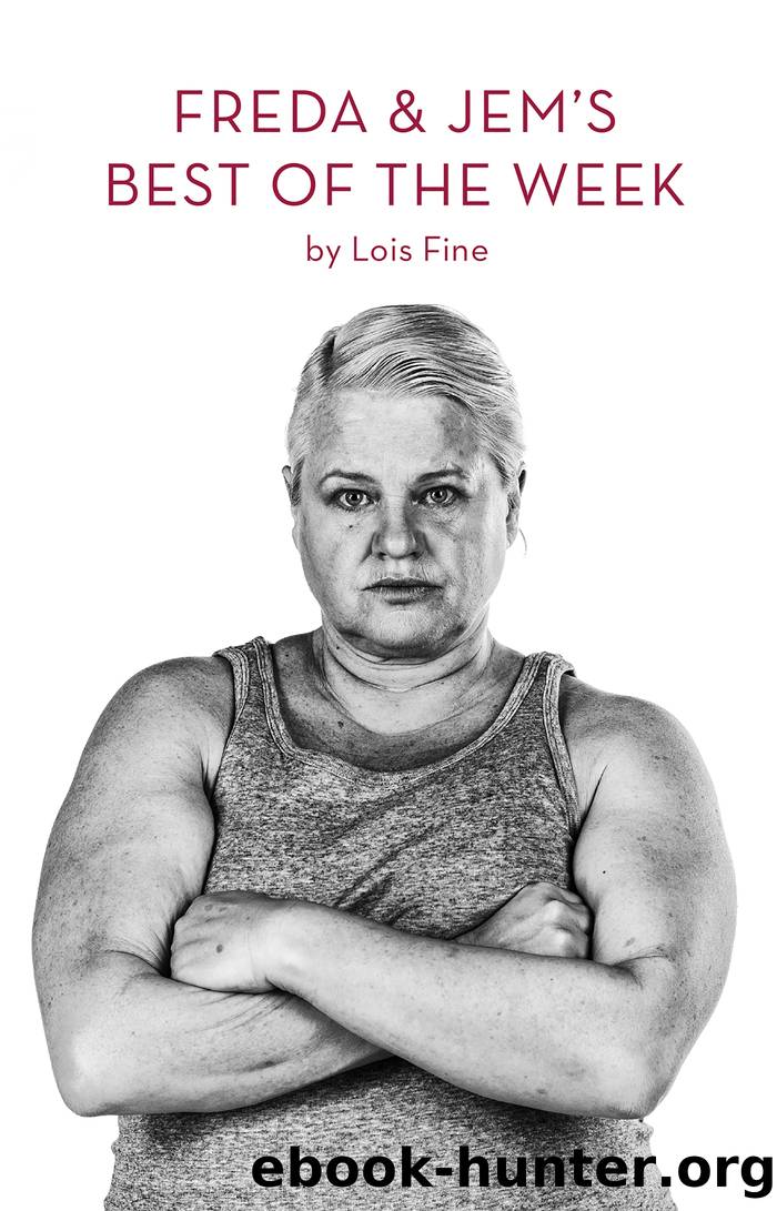 Freda & Jem's Best of the Week by Lois Fine
