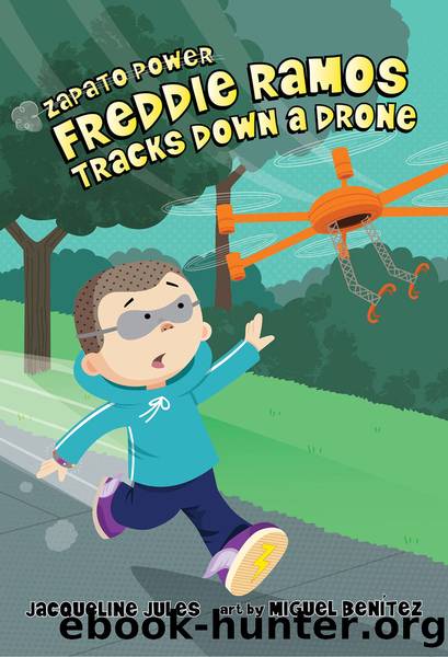 Freddie Ramos Tracks Down a Drone by Jacqueline Jules