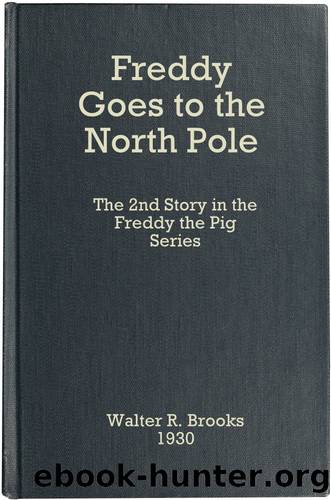 Freddy Goes to the North Pole by Brooks Walter R