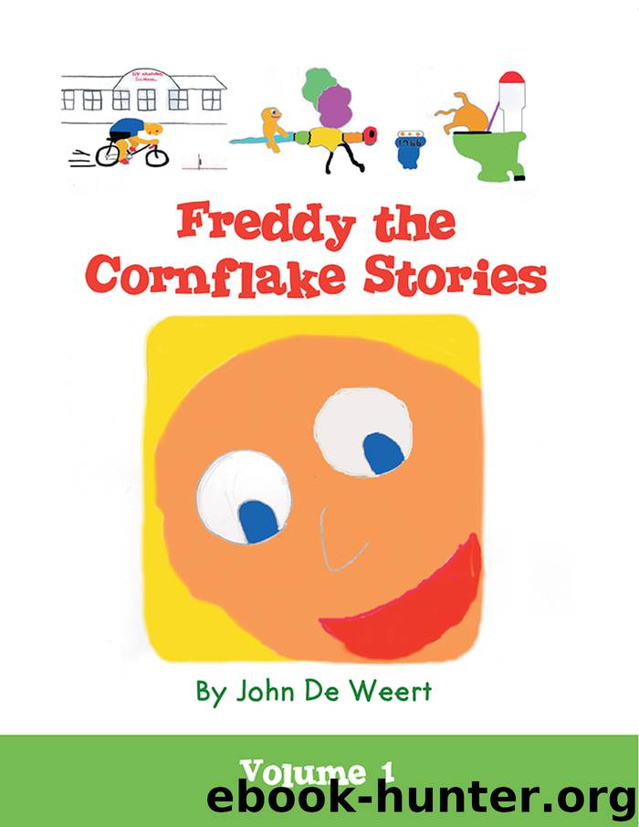 Freddy the Cornflake Stories by john de weert