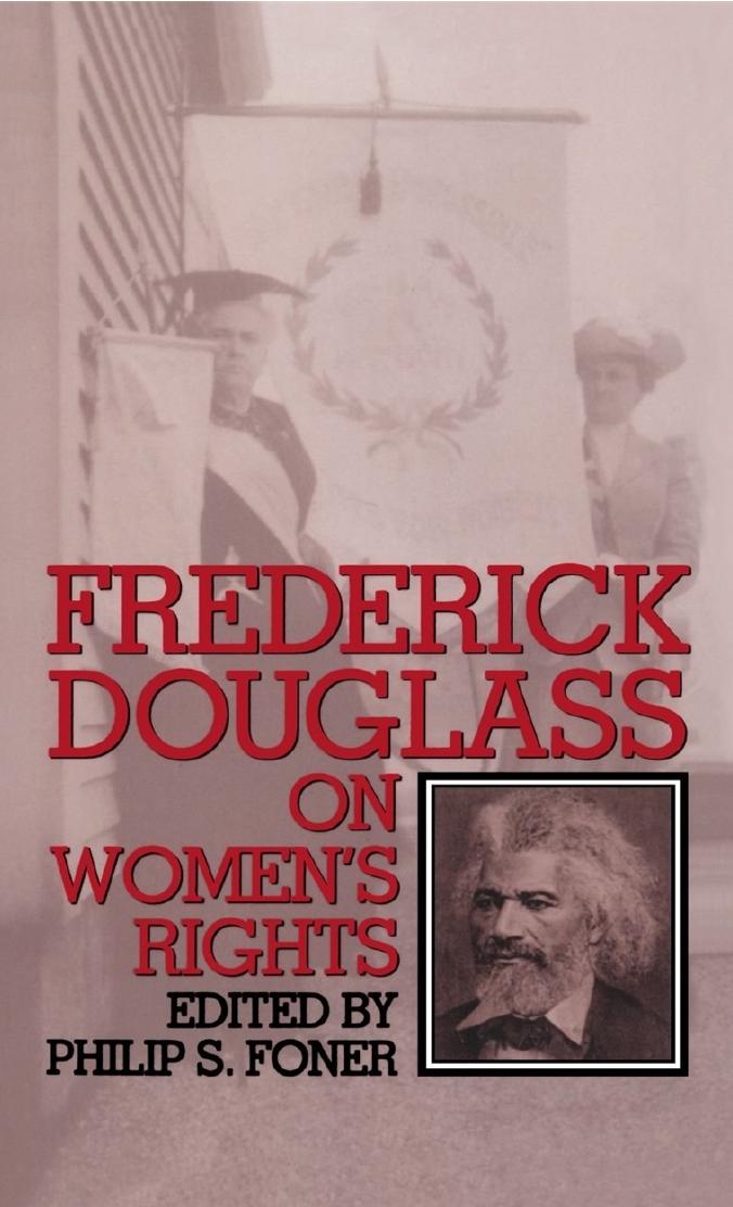 Frederick Douglass On Women's Rights by Philip S. Foner