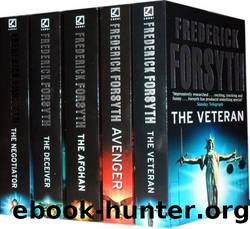 Frederick Forsyth Collection: The Veteran, Avenger, the Afghan, the Deceiver, the Negotiator by Forsyth Frederick