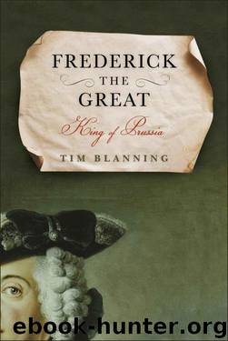 Frederick the Great: King of Prussia by Tim Blanning