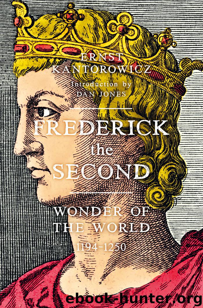 Frederick the Second by Kantorowicz Ernst; Jones Dan;